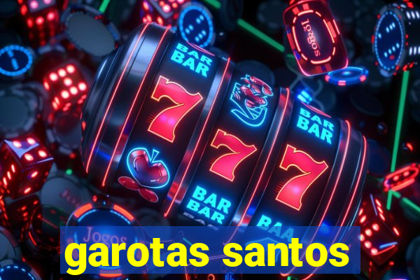 garotas santos